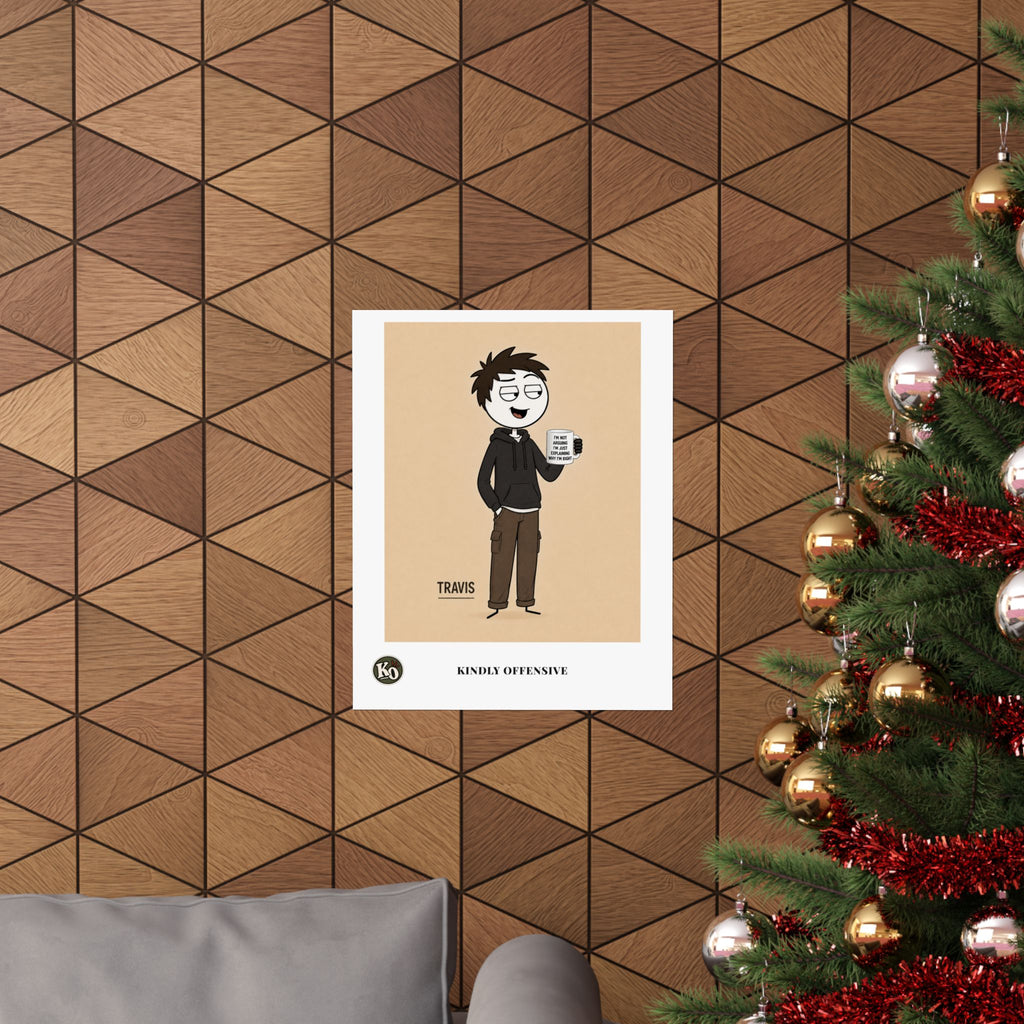 Travis — Kindly Offensive Art Print