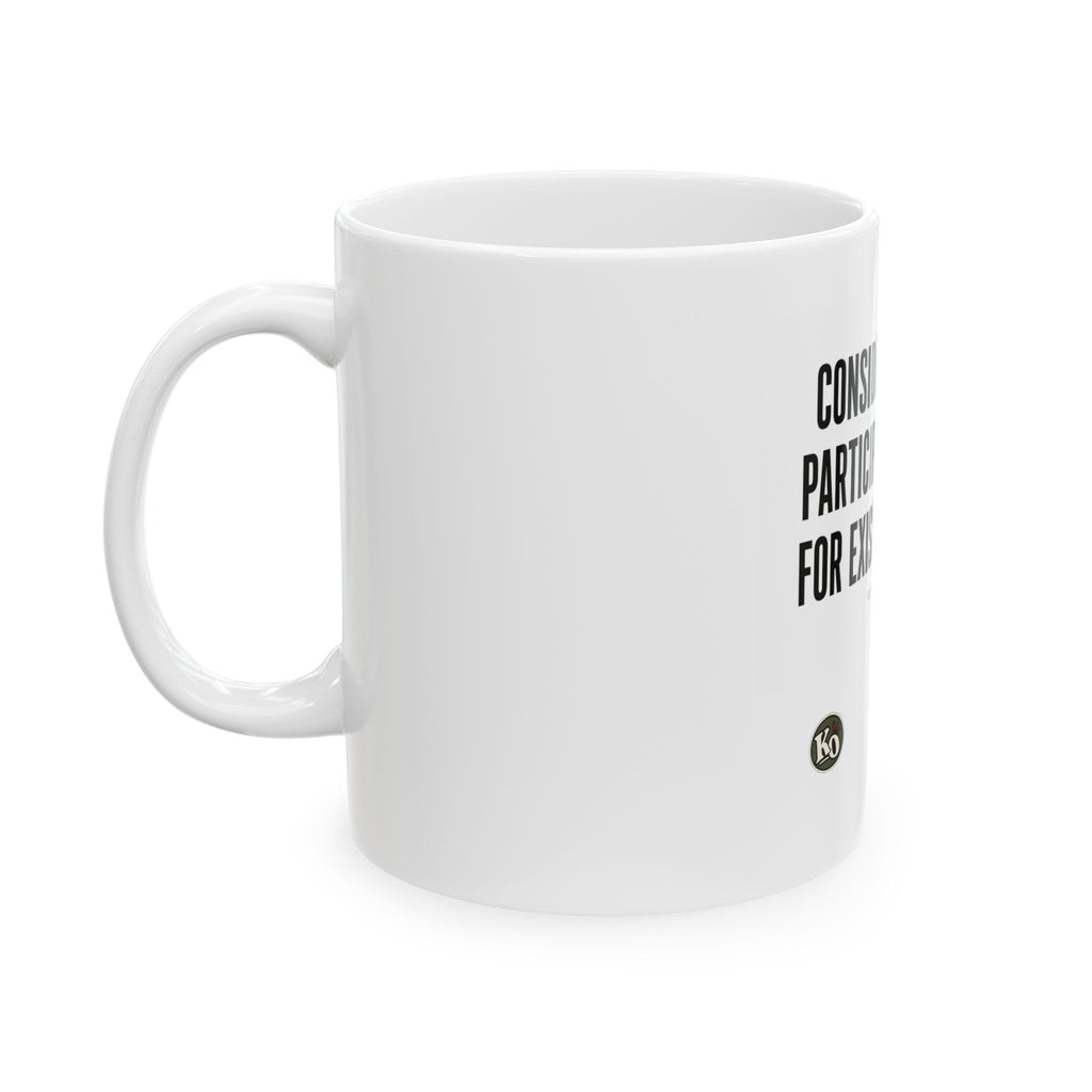 Consider this your participation trophy for existing near me. — Kindly Offensive Mug
