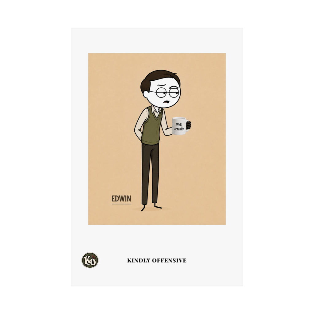 Edwin — Kindly Offensive Art Print