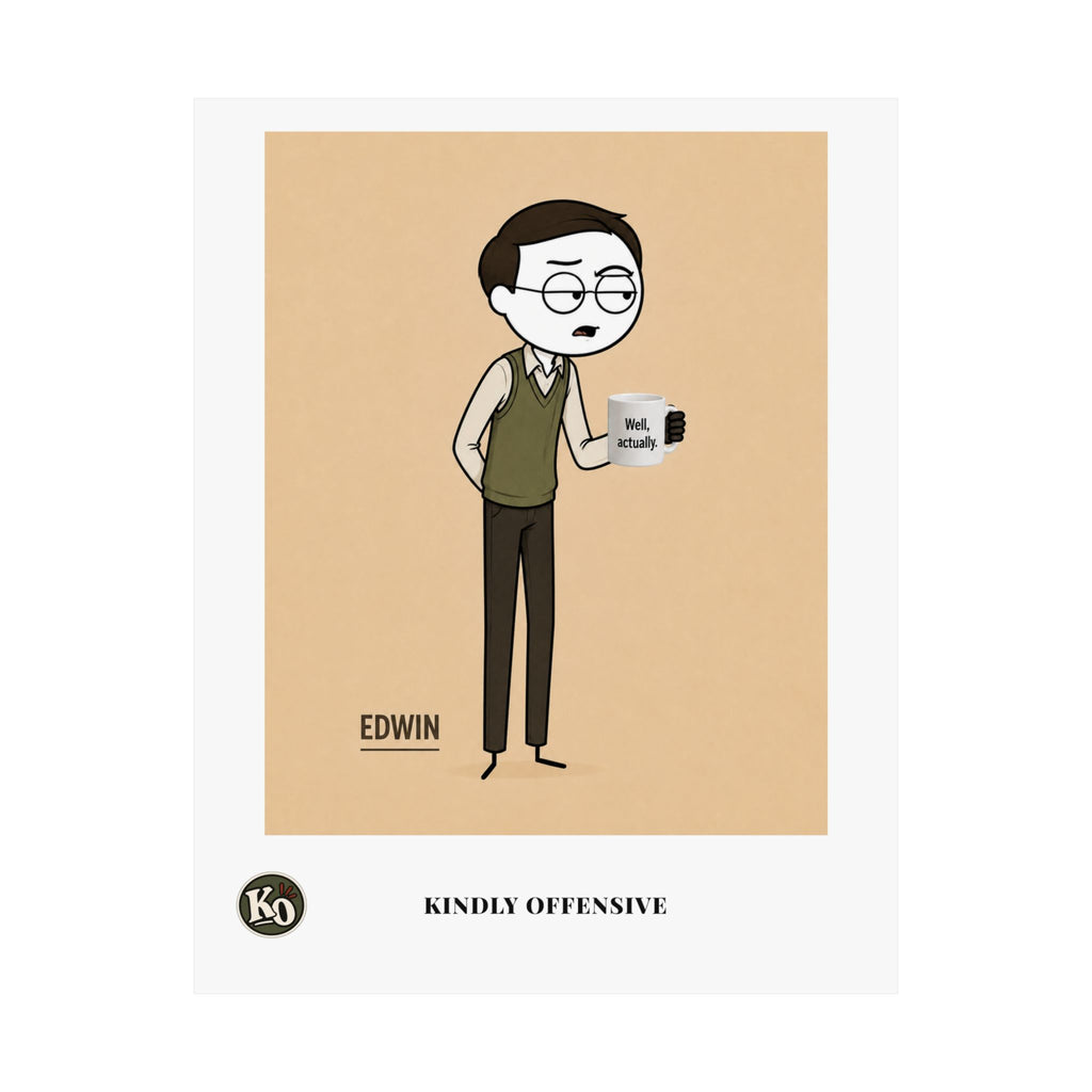 Edwin — Kindly Offensive Art Print