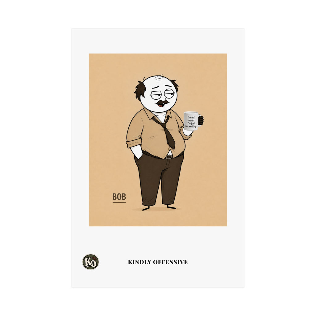 Bob — Kindly Offensive Art Print