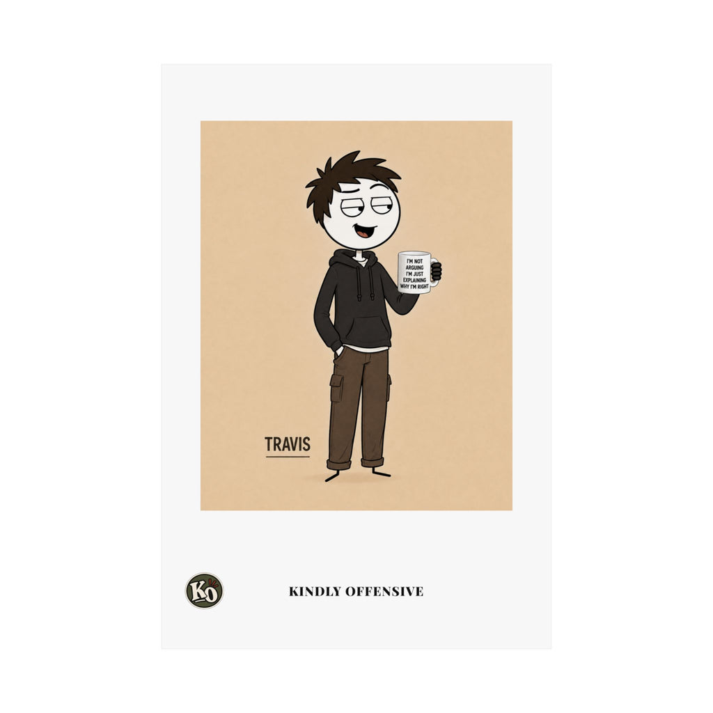 Travis — Kindly Offensive Art Print