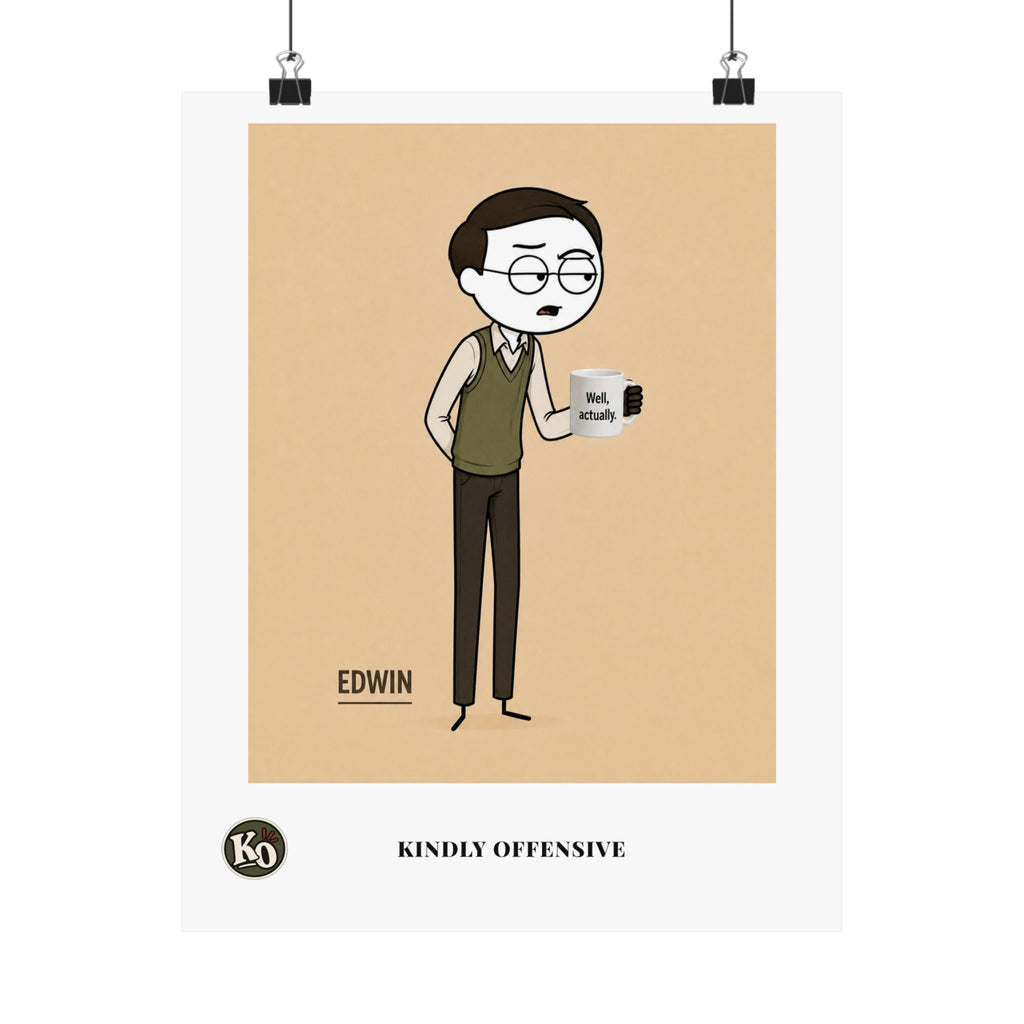 Edwin — Kindly Offensive Art Print