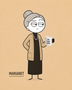 Margaret, Older moral authority. Kindly Offensive character, holding a mug.
